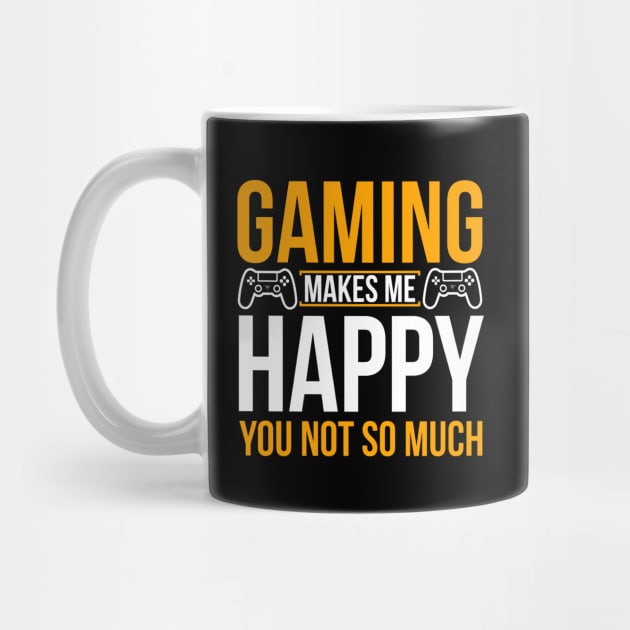 Gaming make me happy you not so much by lipopa